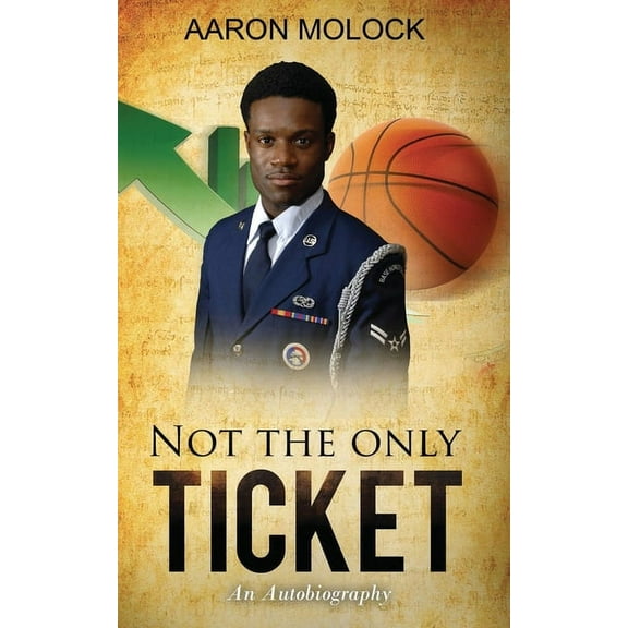 Not the Only Ticket, An Autobiography, (Paperback)