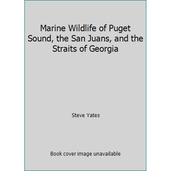 Pre-Owned Marine Wildlife of Puget Sound, the San Juans, and the Straits of Georgia (Paperback) 0871066602 9780871066602