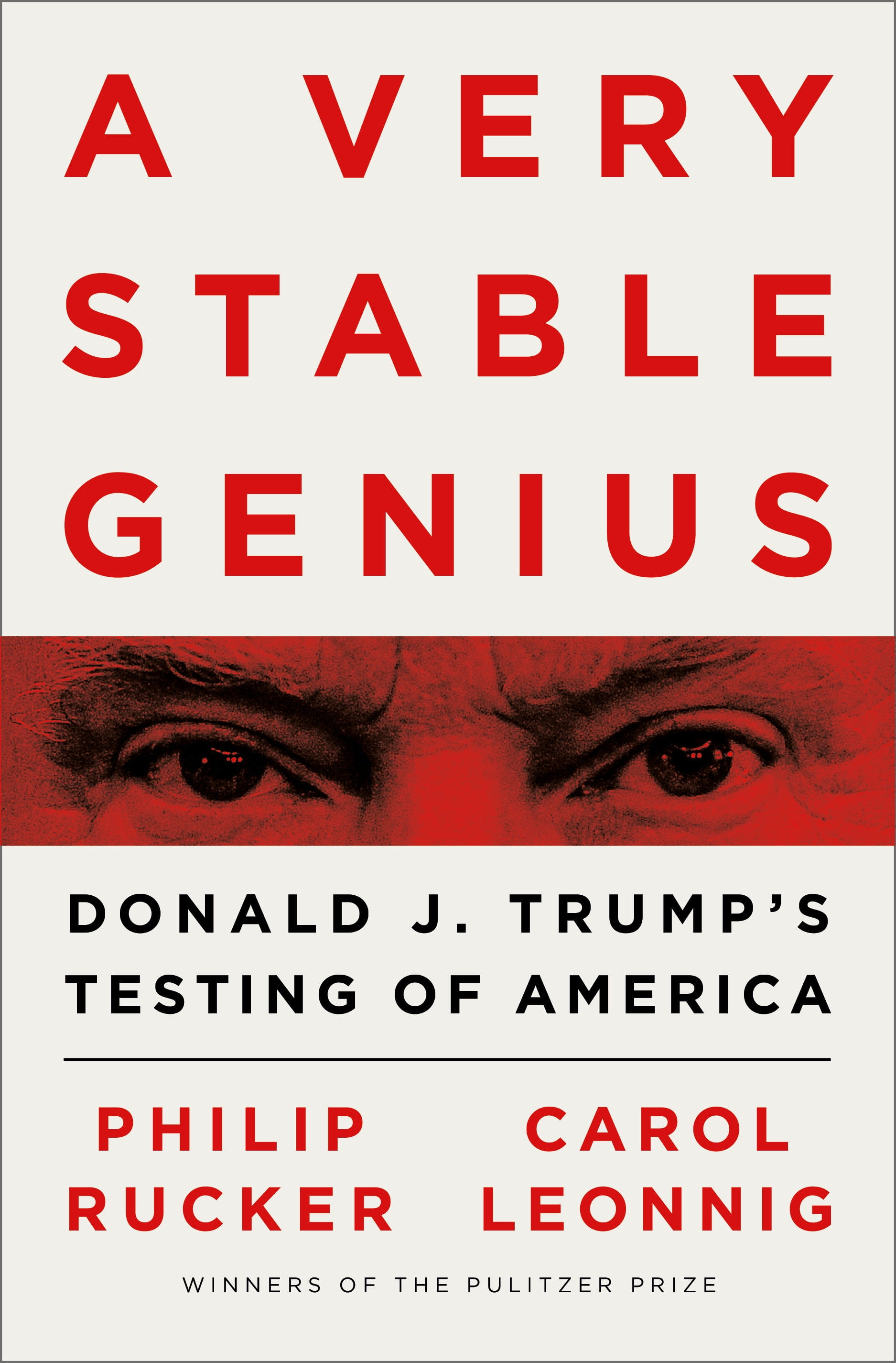 A Very Stable Genius Donald J. Trump's Testing of America