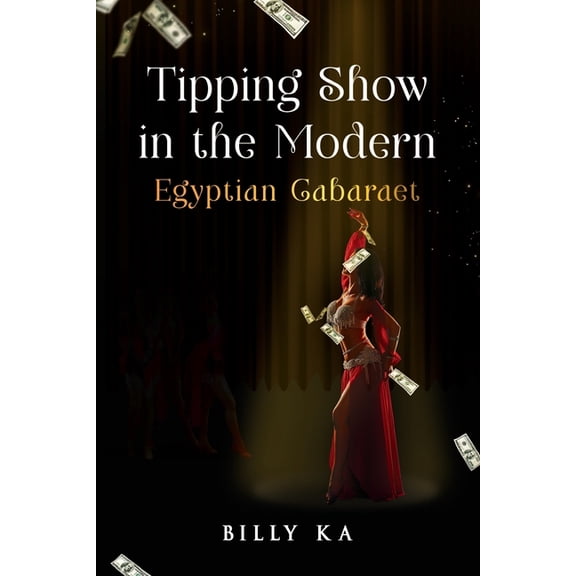 Tipping Show in the Modern Egyptian Cabaret, (Paperback)
