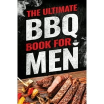 The Ultimate BBQ Book for Men: 101 Things Every Barbecue Lover Should Know, (Paperback)