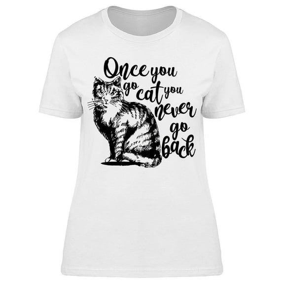 Once You Go Cat Women's T-shirt