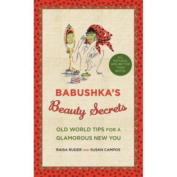 Pre-Owned Babushka's Beauty Secrets: Old World Tips for a Glamorous New You (Hardcover) 044655586X 9780446555869