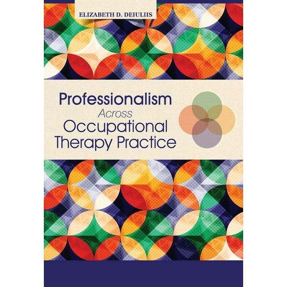 Professionalism Across Occupational Therapy Practice, (Paperback)