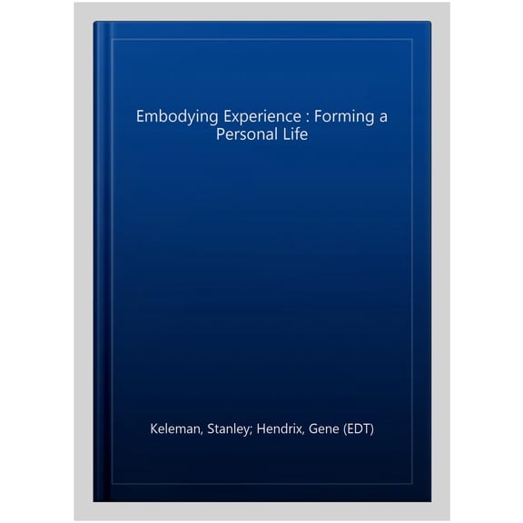 Pre-Owned Embodying Experience: Forming a Personal Life Paperback