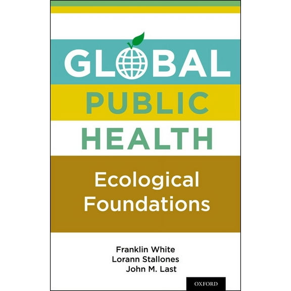 Global Public Health: Ecological Foundations, (Hardcover)