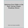 Selections From Fiddler on the Roof: Clarinet (Classic Broadway Shows) [Paperback - Used]