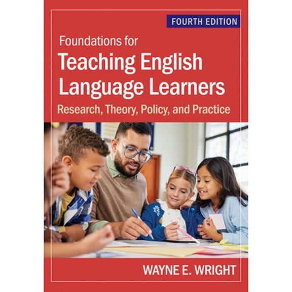 Pre-Owned Foundations for Teaching English Language Learners: Research, Theory, Policy, and Practice, 9781681258157, 1681258153, Paperback, Fourth edition