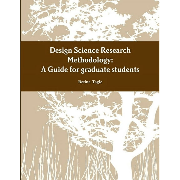 A Design Science Research Methodology Guide for graduate students, (Paperback)