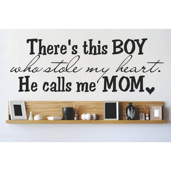 Custom Wall Decal Vinyl Sticker : There's this BOY who stole my heart. He calls me MOM Quote Home Living Room Bedroom Decor 6x20"