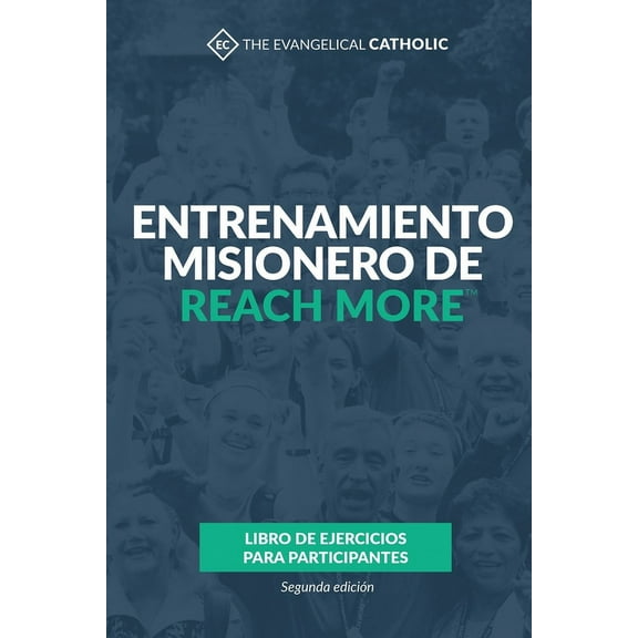 Entrenamiento misionero de Reach More: Libro de ejercicios para participantes, (Paperback)