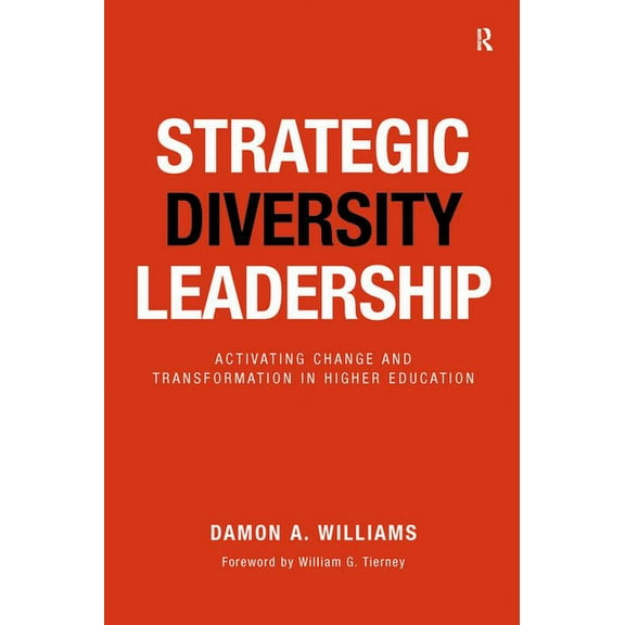 Strategic Diversity Leadership: Activating Change and Transformation in Higher Education (Hardcover)