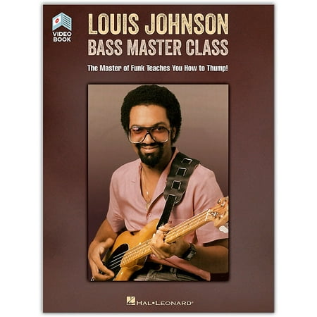 Bass Master Class Hal Leonard Louis Johnson - Bass Master Class -The Master of Funk Teaches You How to Thump! Book/Video Online ()
