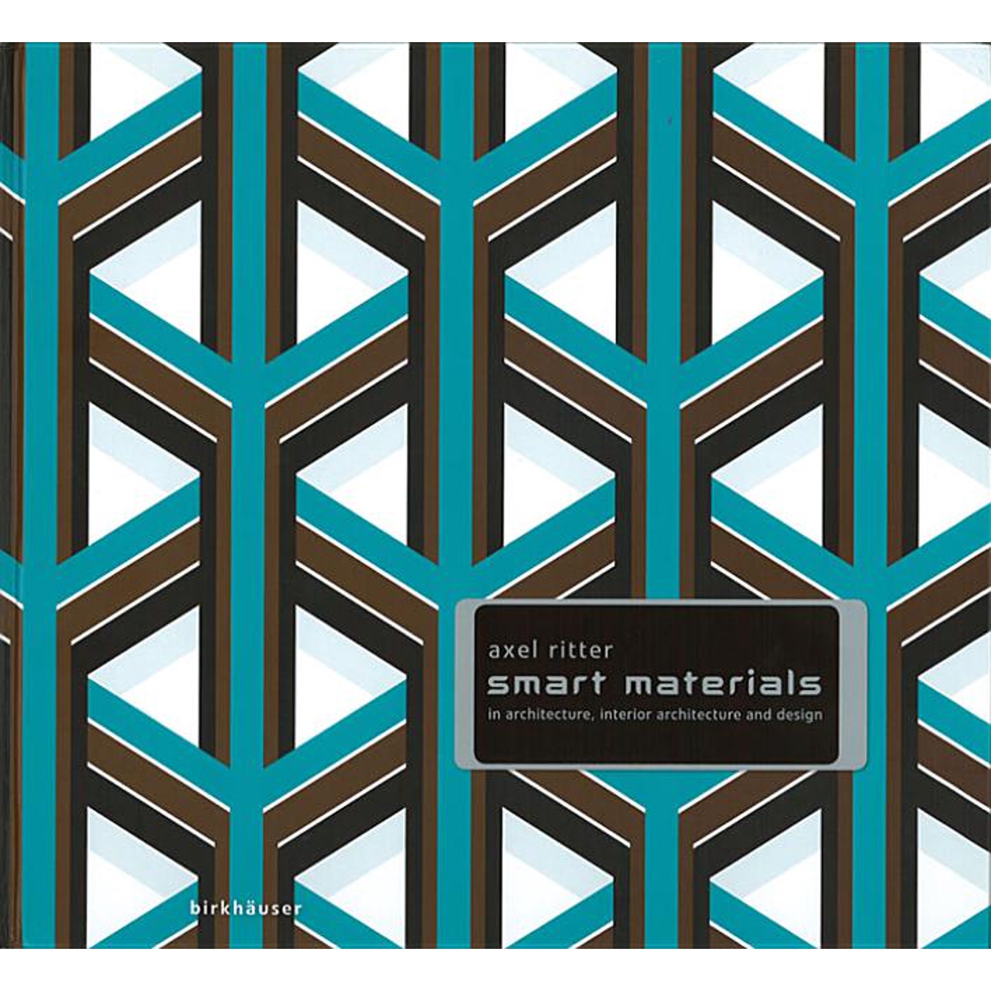 Smart Materials in Architecture, Interior Architecture and Design, (Hardcover)