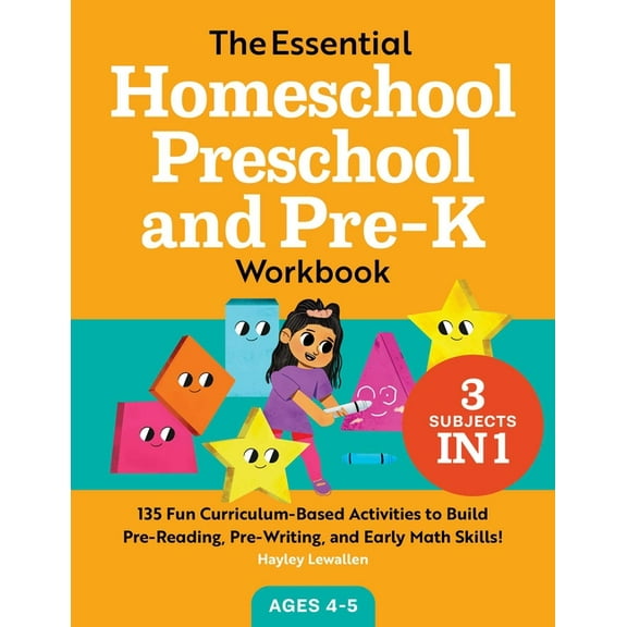 Homeschool Workbooks: The Essential Homeschool Preschool and Pre-K Workbook : 135 Fun Curriculum-Based Activities to Build Pre-Reading, Pre-Writing, and Early Math Skills! (Paperback)