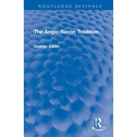 Routledge Revivals The Anglo-Saxon Tradition, (Hardcover)