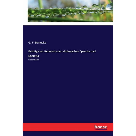 Beiträge zur Kenntniss der altdeutschen Sprache und Literatur: Erster Band, (Paperback)