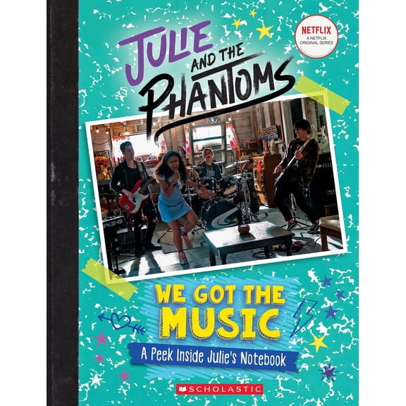We Got the Music: A Peek Inside Julie's Notebook (Julie and the Phantoms) (Hardcover)