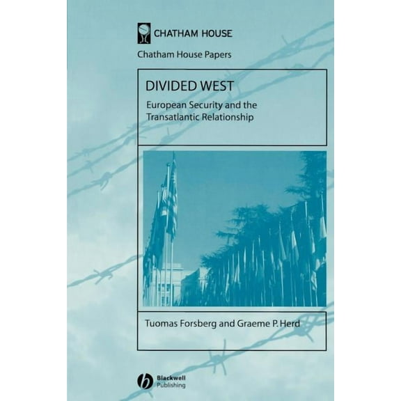 Chatham House Papers Divided West: European Security and the Transatlantic Relationship, Book 1, (Paperback)