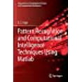 thumbnail image 1 of Pattern Recognition and Computational Intelligence Techniques Using Matlab (Transactions on Computational Science and Computational Intelligence), 1 of 1
