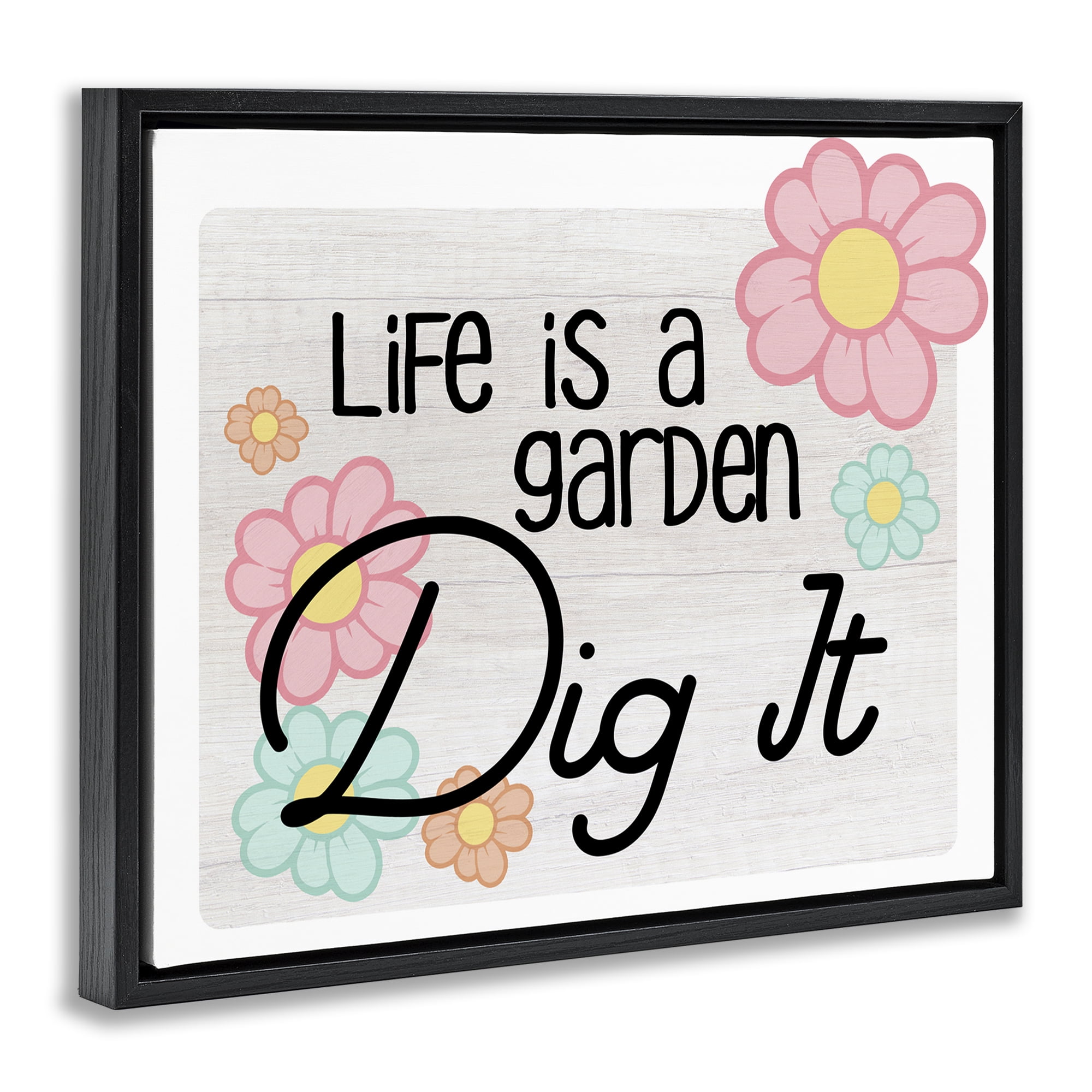 Stupell Industries Life's A Garden Phrase Plants & Flowers Painting Black Floater Framed Canvas Art Print Wall Art, 21 x 17