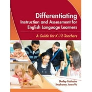 Differentiating Instruction and Assessment for English Language Learners : A Guide for K - 12 Teachers, Used [Paperback]