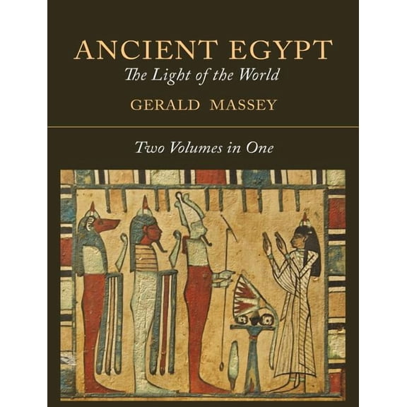 Ancient Egypt: The Light of the World [Two Volumes In One], (Paperback)