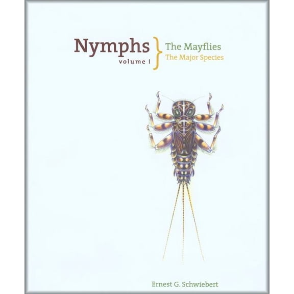 Nymphs, The Mayflies : The Major Species (Hardcover)
