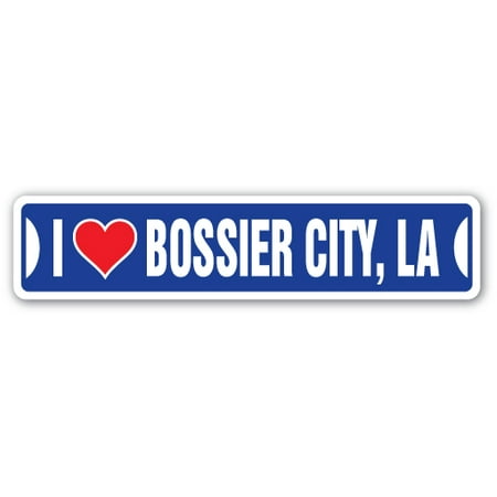 I LOVE BOSSIER CITY, LOUISIANA Street Sign la city state us wall road décor