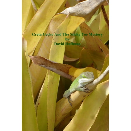 - Greta Gecko and the Sticky Toe Mystery - eBook