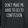 thumbnail image 3 of Instant Message - Don't Make Me Confession - Women's Lightweight French Terry Long Sleeve Shirt, 3 of 6