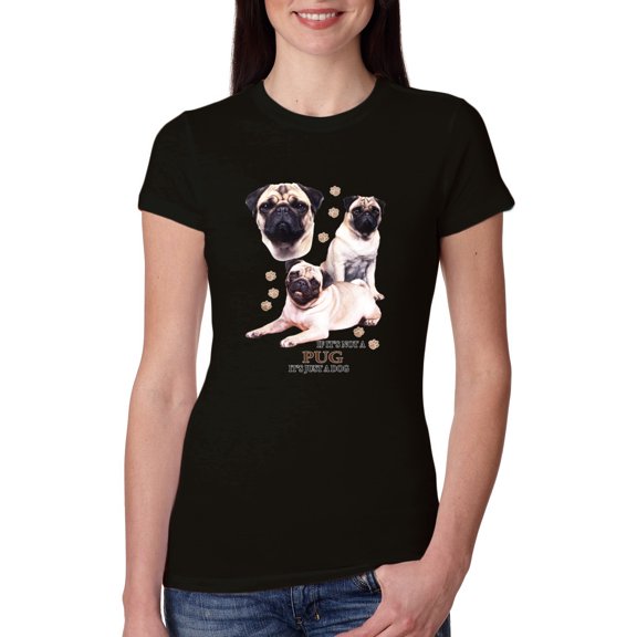 If It's Not a Pug It's Just a Dog Gift | Womens Dog Lover Slim Fit Junior Tee, Black, Small