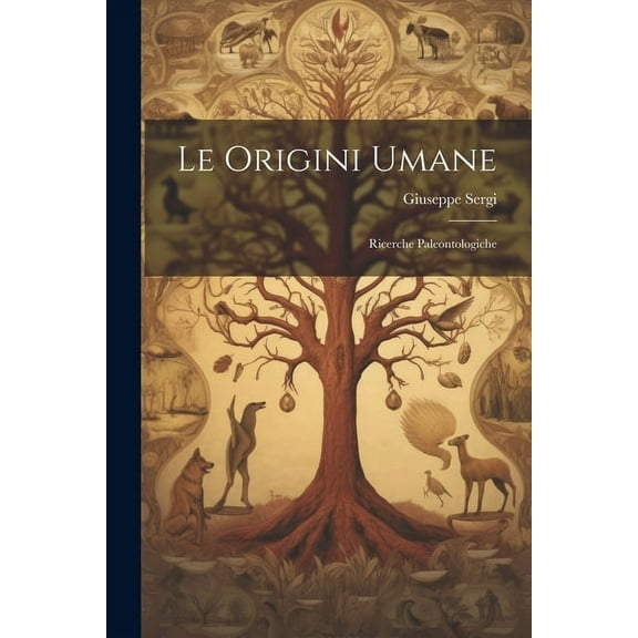 Le origini umane; ricerche paleontologiche (Paperback)