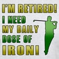thumbnail image 3 of CafePress - Funny Golfing Retirement Light T Shirt - Light T-Shirt - CP, 3 of 4