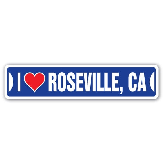 I LOVE ROSEVILLE CALIFORNIA Street Sign ca city state us wall road décor gift