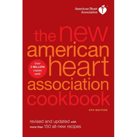 The New American Heart Association Cookbook, 8th Edition : Revised and Updated with More Than 150 All-New Recipes