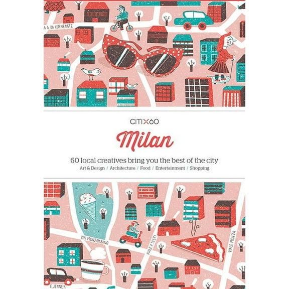 Citix60: Milan : 60 Creatives Show You the Best of the City - Paperback