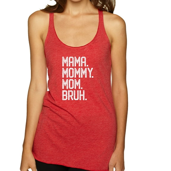 Wild Bobby, Mama. Mommy. Mom. Bruh. Mother's Day Tri-Blend Racerback Tank Top, Vintage Red, X-Large