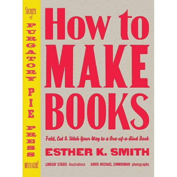 Watson-Guptill How to Make Books, Fold, Cut & Stitch Your Way to a One-of-a-Kind Book
