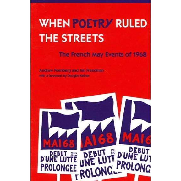 When Poetry Ruled the Streets: The French May Events of 1968, (Paperback)