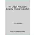 thumbnail image 1 of Pre-Owned The Lincoln Persuasion: Remaking American Liberalism (Paperback) 0691037647 9780691037646, 1 of 1