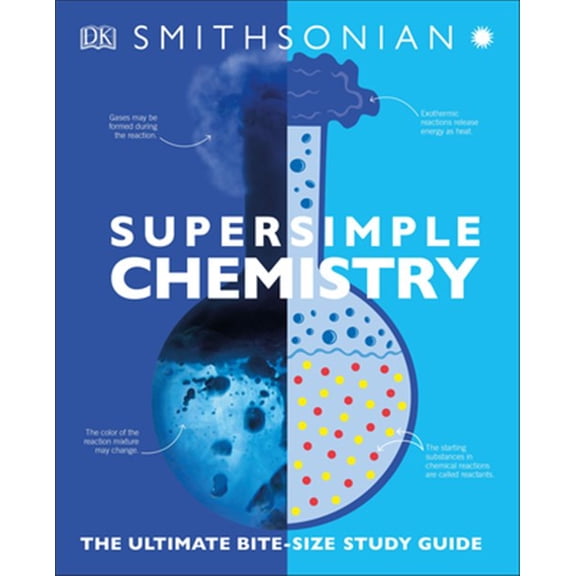 Pre-Owned Super Simple Chemistry: The Ultimate Bitesize Study Guide (Paperback) 1465493239 9781465493231