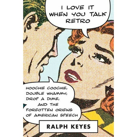 March Of Dimes (I Love It When You Talk Retro : Hoochie Coochie, Double Whammy, Drop a Dime, and the Forgotten Origins of American)