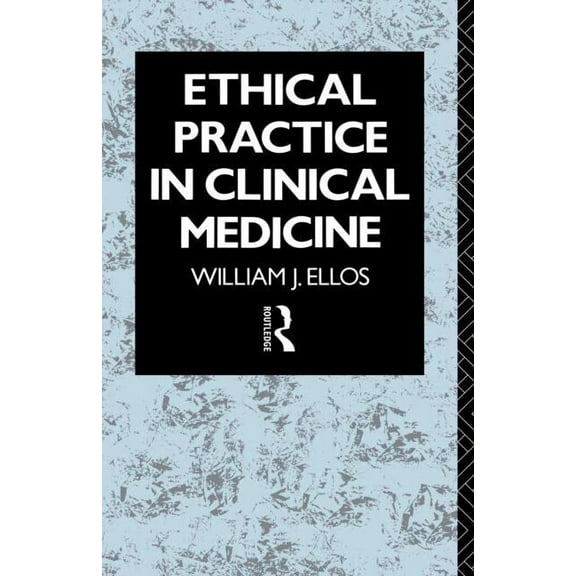 Ethical Practice in Clinical Medicine, (Paperback)