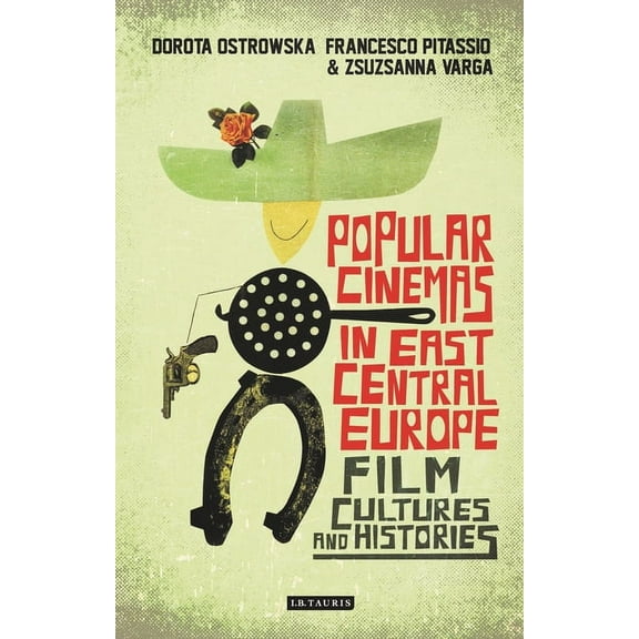 Popular Cinemas in East Central Europe: Film Cultures and Histories, (Paperback)