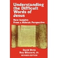 thumbnail image 1 of Pre-Owned Understanding the Difficult Words of Jesus (REV) (Paperback) 156043550X 9781560435501, 1 of 1