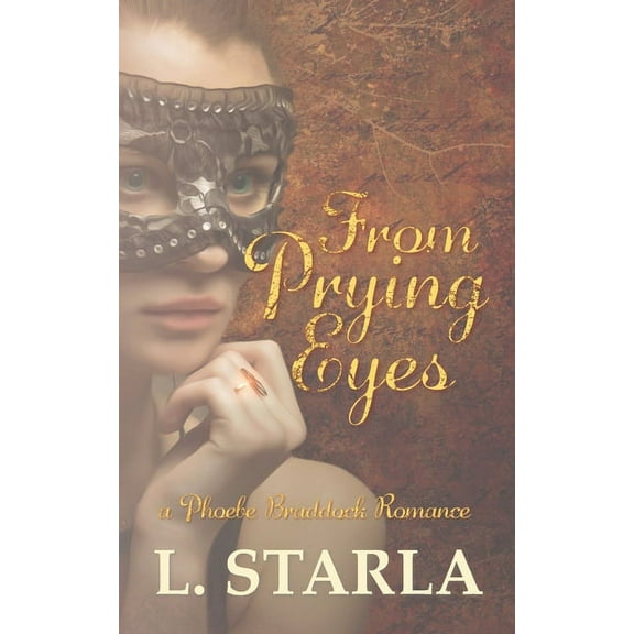 The Phoebe Braddock Books: From Prying Eyes : A Phoebe Braddock Romance (Series #2) (Paperback)
