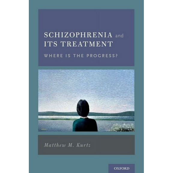 Schizophrenia and Its Treatment: Where Is the Progress?, (Hardcover)