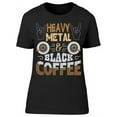 thumbnail image 1 of Heavy Metal And Black Coffee T-Shirt Women -Image by Shutterstock, Female Small, 1 of 2