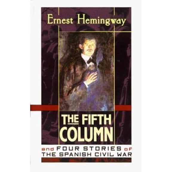 Pre-Owned The Fifth Column and Four Stories of The Spanish Civil War (Paperback) 0684839261 9780684839264